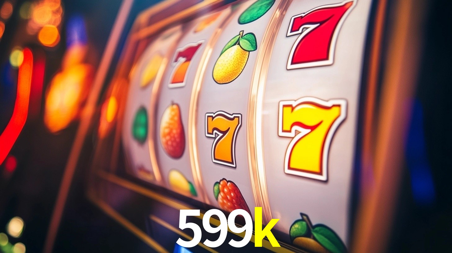 599k,599k bet